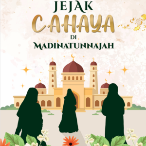 Jejak Cahaya di Madinatunnajah